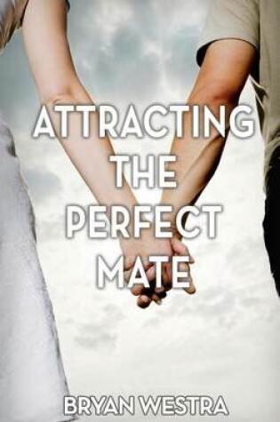 Cover of Attracting The Perfect Mate