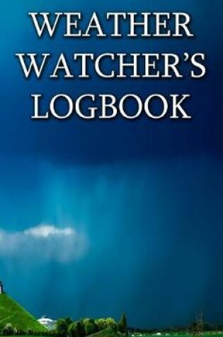 Cover of Weather Watcher's Logbook