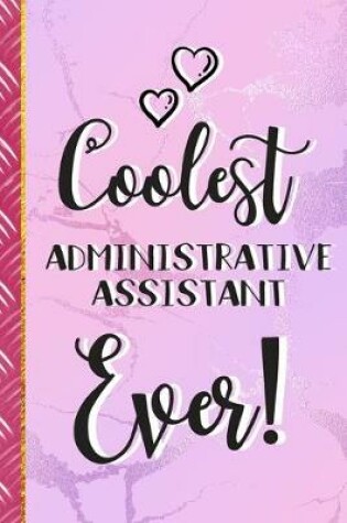 Cover of Coolest Administrative Assistant Ever!