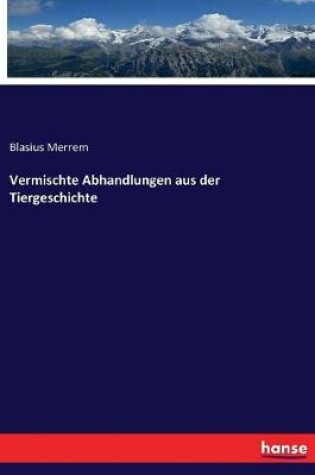 Cover of Vermischte Abhandlungen aus der Tiergeschichte