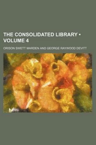 Cover of The Consolidated Library (Volume 4 )