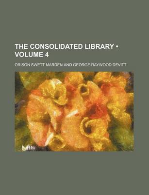 Book cover for The Consolidated Library (Volume 4 )