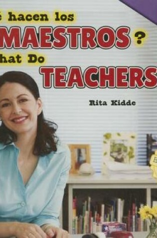 Cover of ¿Qué Hacen Los Maestros? / What Do Teachers Do?