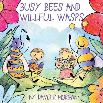 Book cover for Busy Bees and Willful Wasps