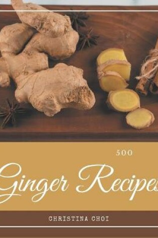 Cover of 500 Ginger Recipes