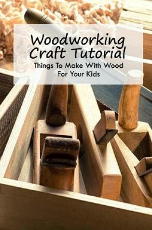 Cover of Woodworking Craft Tutorial