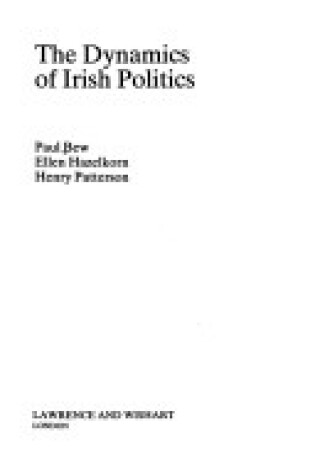 Cover of The Dynamics of Irish Politics