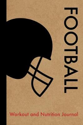 Book cover for Football Workout and Nutrition Journal