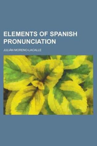 Cover of Elements of Spanish Pronunciation