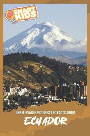 Cover of Unbelievable Pictures and Facts About Ecuador