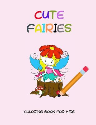 Book cover for Cute fairies coloring book for kids