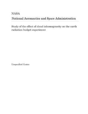 Book cover for Study of the Effect of Cloud Inhomogeneity on the Earth Radiation Budget Experiment