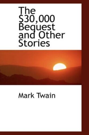 Cover of The $30,000 Bequest and Other Stories
