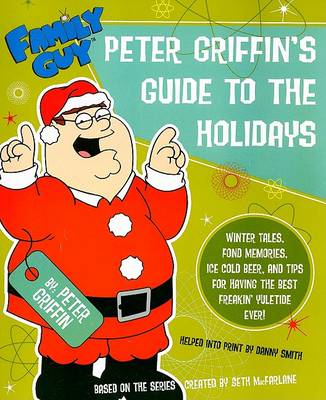 Book cover for Family Guy: Peter Griffin's Guide to the Holidays