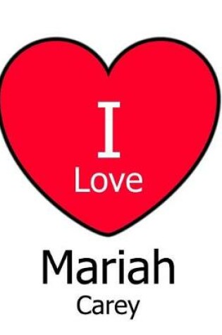 Cover of I Love Mariah Carey