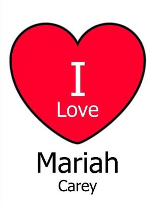 Book cover for I Love Mariah Carey