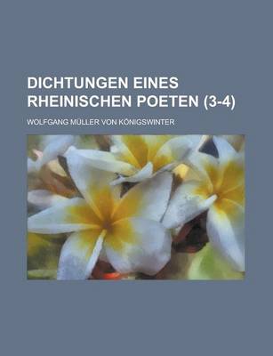 Book cover for Dichtungen Eines Rheinischen Poeten (3-4 )