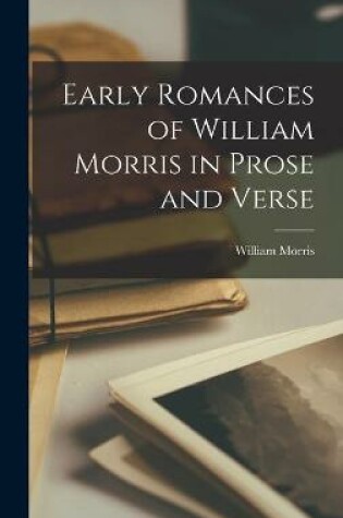 Cover of Early Romances of William Morris in Prose and Verse