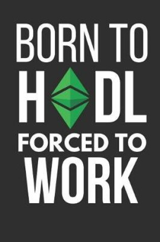 Cover of Born to Hodl Forced to Work
