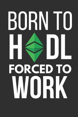 Book cover for Born to Hodl Forced to Work