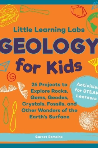 Cover of Little Learning Labs: Geology for Kids, abridged paperback edition