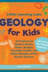 Book cover for Little Learning Labs: Geology for Kids, abridged paperback edition