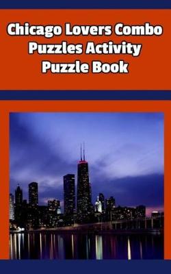 Book cover for Chicago Lovers Combo Puzzles Activity Puzzle Book