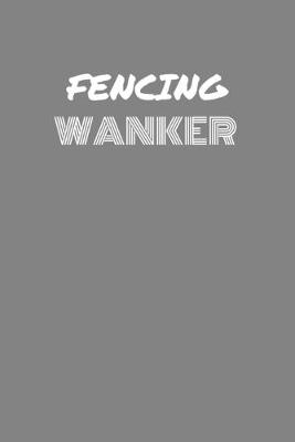 Book cover for Fencing Wanker