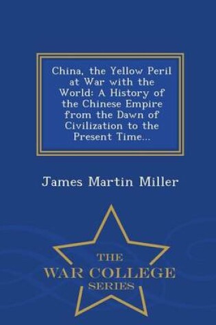 Cover of China, the Yellow Peril at War with the World