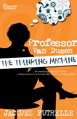 Book cover for Professor Van Dusen: The Thinking Machine