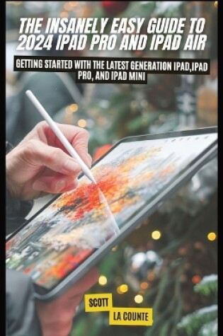 Cover of The Insanely Easy Guide to 2024 iPad pro and iPad Air