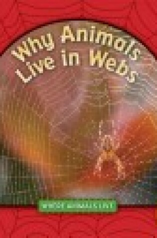 Cover of Why Animals Live in Webs