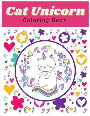 Book cover for Cat Unicorn Coloring Book