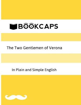 Book cover for The Two Gentlemen of Verona in Plain and Simple English (A Modern Translation and the Original Version)