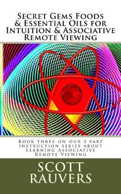 Book cover for Secret Gems Foods & Essential Oils for Intuition & Associative Remote Viewing