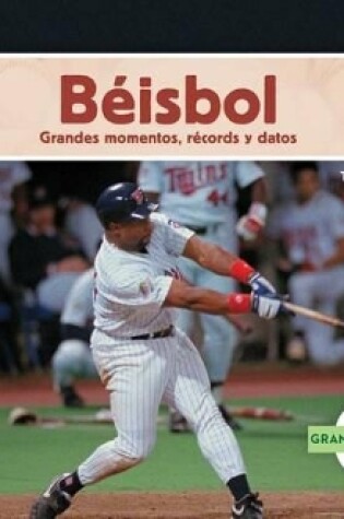 Cover of Béisbol: Grandes Momentos, Récords Y Datos (Spanish Version)