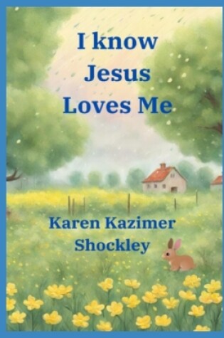 Cover of I know Jesus Loves Me