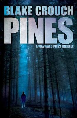 Pines: Wayward Pines #1 by Blake Crouch