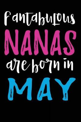 Book cover for Fantabulous Nanas Are Born In May