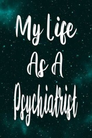 Cover of My Life As A Psychiatrist