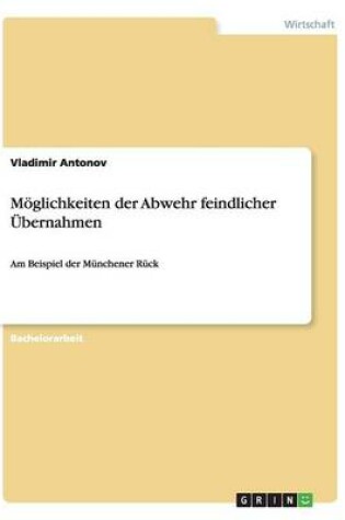 Cover of Möglichkeiten der Abwehr feindlicher Übernahmen