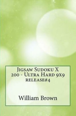 Cover of Jigsaw Sudoku X 200 - Ultra Hard 9x9 release#4