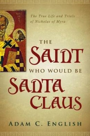 Cover of The Saint Who Would Be Santa Claus