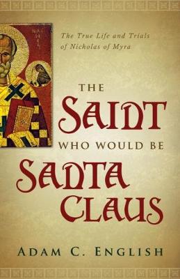 Book cover for The Saint Who Would Be Santa Claus