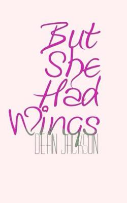 Book cover for But She Had Wings