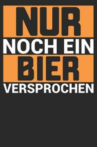 Cover of Nur Noch Ein Bier Versprochen