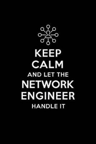 Cover of Keep Calm and Let the Network Engineer Handle It