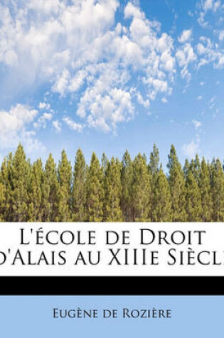 Cover of L' Cole de Droit D'Alais Au Xiiie Si Cle