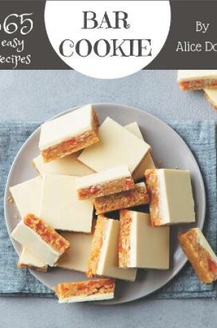 Cover of 365 Easy Bar Cookie Recipes