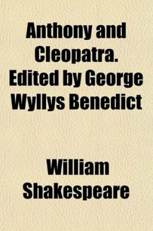 Cover of Anthony and Cleopatra. Edited by George Wyllys Benedict